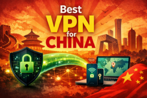 Best VPN for China